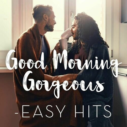 Various Artists - Good Morning Gorgeous - Easy Hits (2022) MP3 320kbps Download