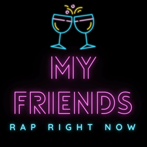 Various Artists - My Friends - Rap Right Now (2022) MP3 320kbps Download