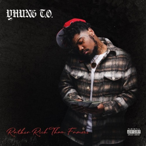 Yhung T.O. - Rather Rich Than Famous (2022) MP3 320kbps Download