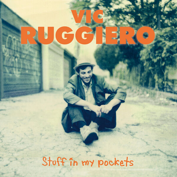 Vic Ruggiero – Stuff in My Pockets (2022) [FLAC 24bit/44,1kHz]