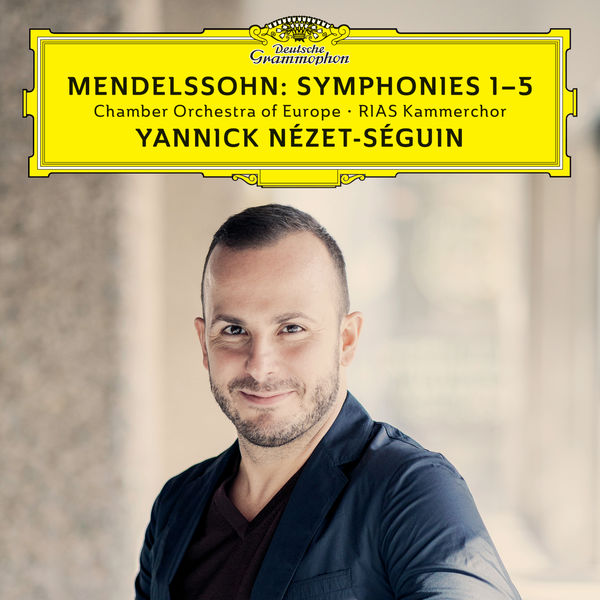 Chamber Orchestra of Europe, Yannick Nézet-Séguin & RIAS Kammerchor – Mendelssohn: Symphonies Nos. 1-5 (Live) (2017) [Official Digital Download 24bit/96kHz]
