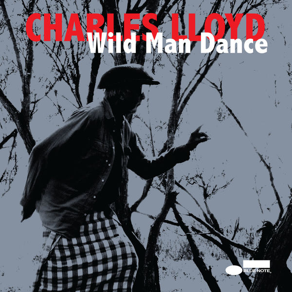 Charles Lloyd – Wild Man Dance (2015) [Official Digital Download 24bit/96kHz]