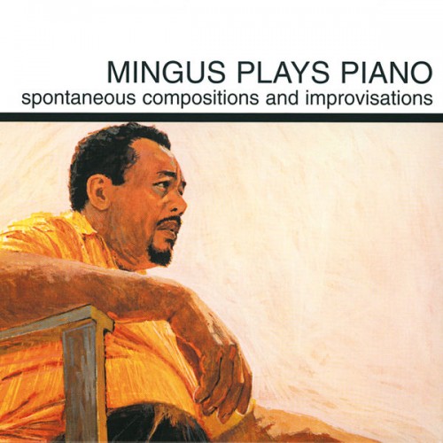 Charles Mingus – Mingus Plays Piano (1963/1997) [FLAC 24 bit, 96 kHz]