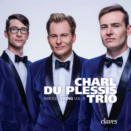 Charl du Plessis Trio – Baroqueswing, Vol. 3 (2018) [FLAC 24 bit, 192 kHz]