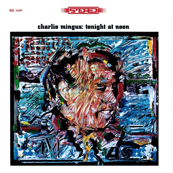Charles Mingus – Tonight At Noon (1965/2011) [Official Digital Download 24bit/192kHz]