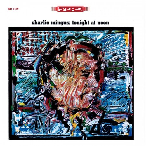Charles Mingus – Tonight At Noon (1965/2011) [FLAC 24 bit, 192 kHz]