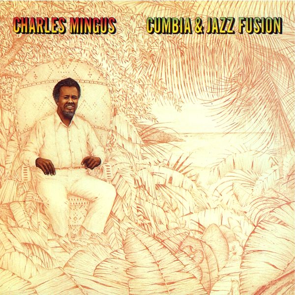 Charles Mingus – Cumbia & Jazz Fusion (1977/2011) [Official Digital Download 24bit/192kHz]