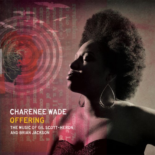 Charenee Wade – Offering: The Music of Gil Scott-Heron & Brian Jackson (2015) [FLAC 24 bit, 44,1 kHz]