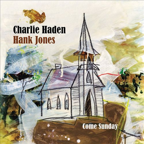 Charlie Haden & Hank Jones – Come Sunday (2012) [Official Digital Download 24bit/96kHz]
