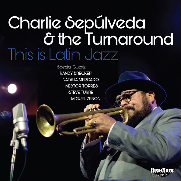 Charlie Sepúlveda & The Turnaround – This Is Latin Jazz (2021) [Official Digital Download 24bit/96kHz]
