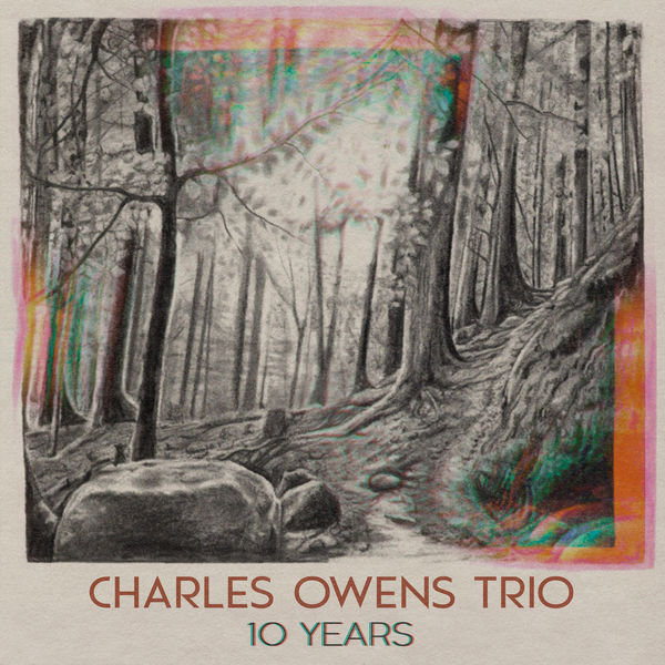 Charles Owens Trio – 10 Years (2021) [Official Digital Download 24bit/96kHz]