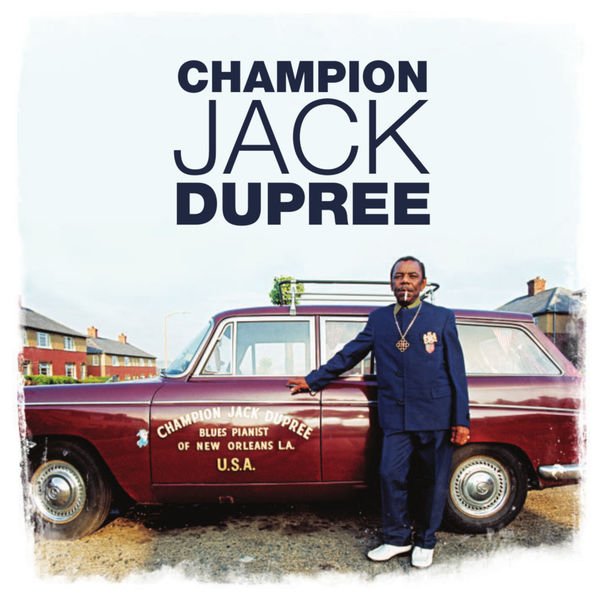 Champion Jack Dupree – Blues Pianist of New Orleans,  Vol. 1 (2019) [Official Digital Download 24bit/44,1kHz]