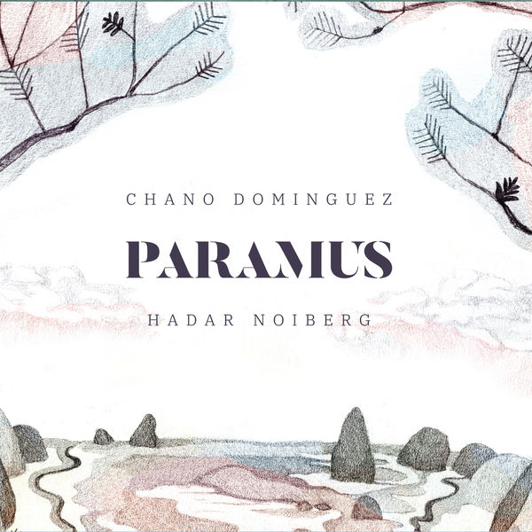 Chano Dominguez and Hadar Noiberg- Paramus (2019) [Official Digital Download 24bit/88,2kHz]