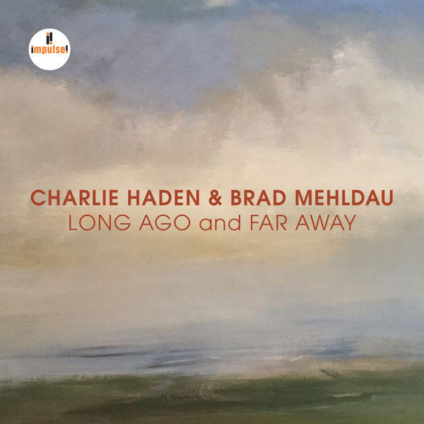 Charlie Haden & Brad Mehldau – Long Ago And Far Away (Live) (2018) [Official Digital Download 24bit/44,1kHz]