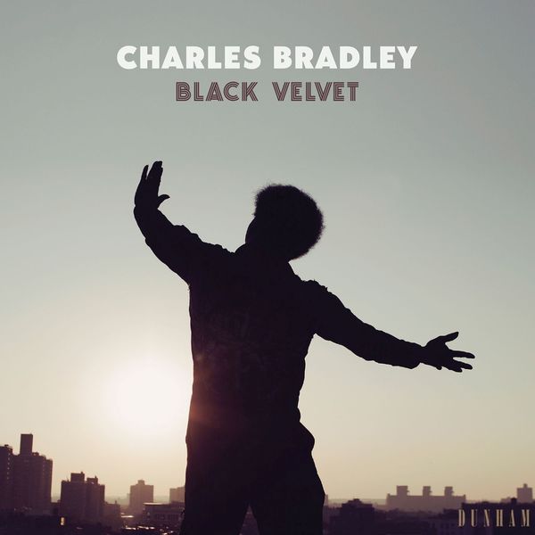 Charles Bradley – Black Velvet (2018) [Official Digital Download 24bit/88,2kHz]