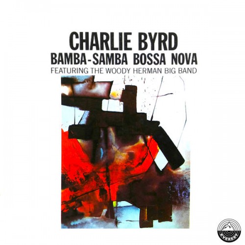 Charlie Byrd – Bamba Samba Bossa Nova (1958/2019) [FLAC 24 bit, 44,1 kHz]