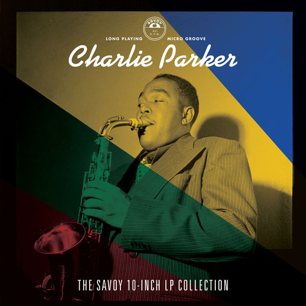 Charlie Parker – The Savoy 10-inch LP Collection (2020) [Official Digital Download 24bit/44,1kHz]