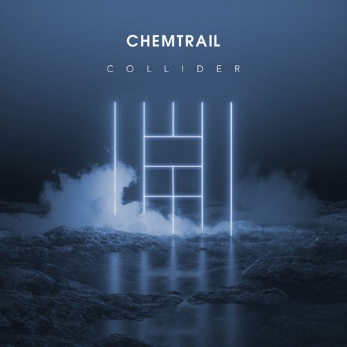 Chemtrail – Collider (2019) [FLAC 24 bit, 44,1 kHz]