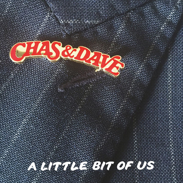 Chas & Dave – A Little Bit of Us (2018) [Official Digital Download 24bit/48kHz]
