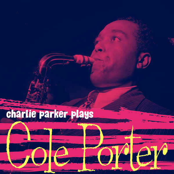 Charlie Parker – Charlie Parker Plays Cole Porter (1957/2021) [Official Digital Download 24bit/96kHz]