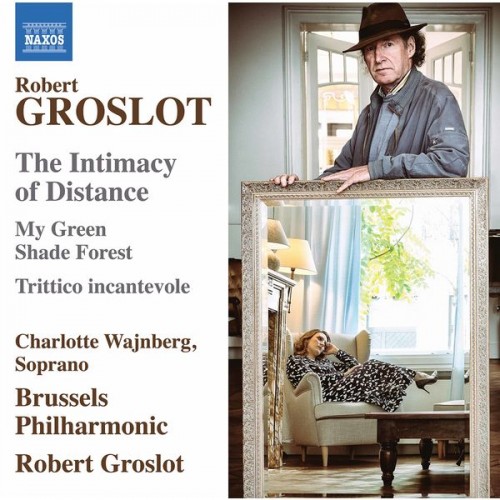 Charlotte Wajnberg, Brussels Philharmonic, Robert Groslot – Robert Groslot: The Intimacy of Distance, Op. 122 (2021) [FLAC 24 bit, 96 kHz]