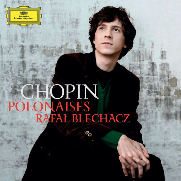 Rafal Blechacz – Chopin: Polonaises (2013) [Official Digital Download 24bit/96kHz]