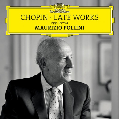 Maurizio Pollini – Chopin: Late Works, Opp. 59-64 (2017) [FLAC 24 bit, 96 kHz]