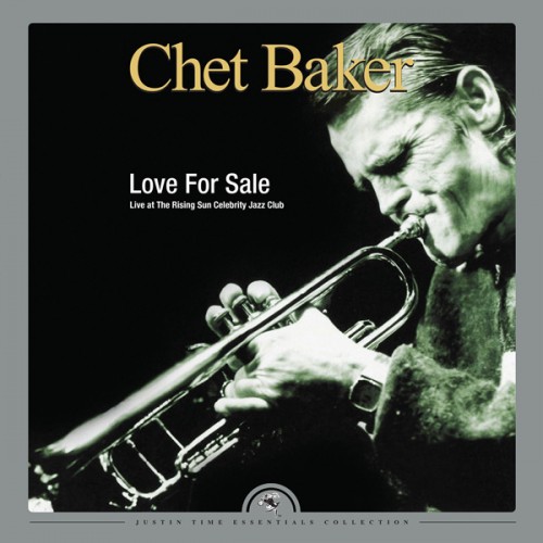 Chet Baker – Love for Sale: Live at The Rising Sun Celebrity Jazz Club (2016) [FLAC 24 bit, 44,1 kHz]