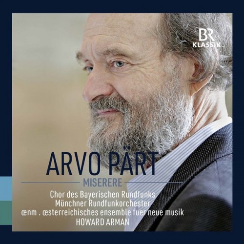 Chor des Bayerischen Rundfunks, Howard Arman – Arvo Pärt: Miserere (Live) (2021) [FLAC 24 bit, 48 kHz]
