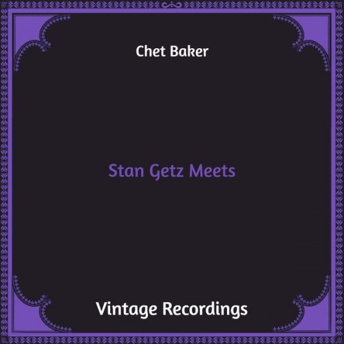 Chet Baker – Stan Getz Meets (2021) [FLAC 24 bit, 48 kHz]