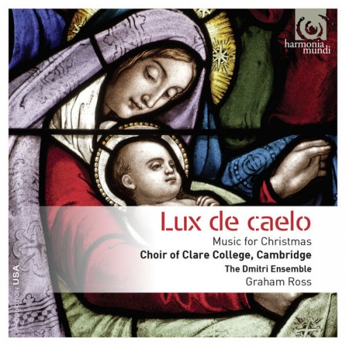 Choir of Clare College Cambridge, Graham Ross, Dmitri Ensemble – Lux de caelo: Music for Christmas (2014) [FLAC 24 bit, 96 kHz]