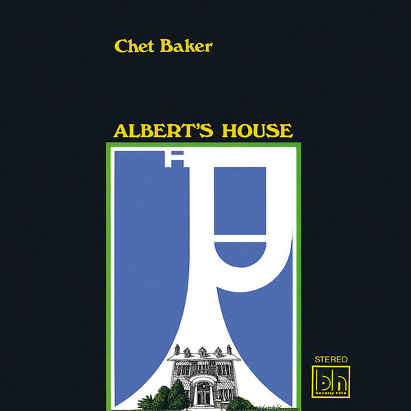 Chet Baker – Albert’s House (Remastered) (1969/2019) [Official Digital Download 24bit/44,1kHz]