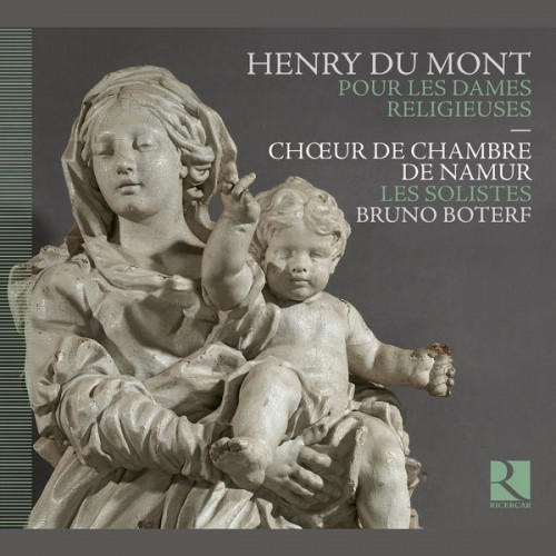 Choeur de Chambre de Namur, Les Solistes, Bruno Boterf – Du Mont: Pour les Dames Religieuses (2011) [FLAC 24 bit, 44,1 kHz]