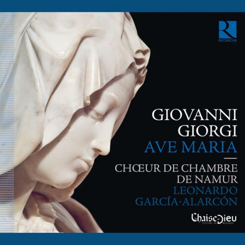 Choeur de Chambre de Namur, Leonardo García-Alarcón – Giorgi: Ave Maria (2011) [FLAC 24 bit, 44,1 kHz]