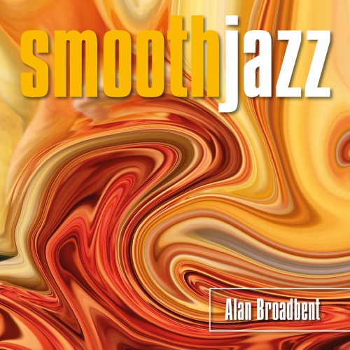Alan Broadbent – Smooth Jazz (2022) [FLAC, 24 bit, 44,1 kHz]