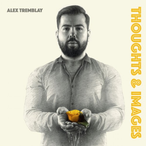 Alex Tremblay - Thoughts and Images (2022) Download