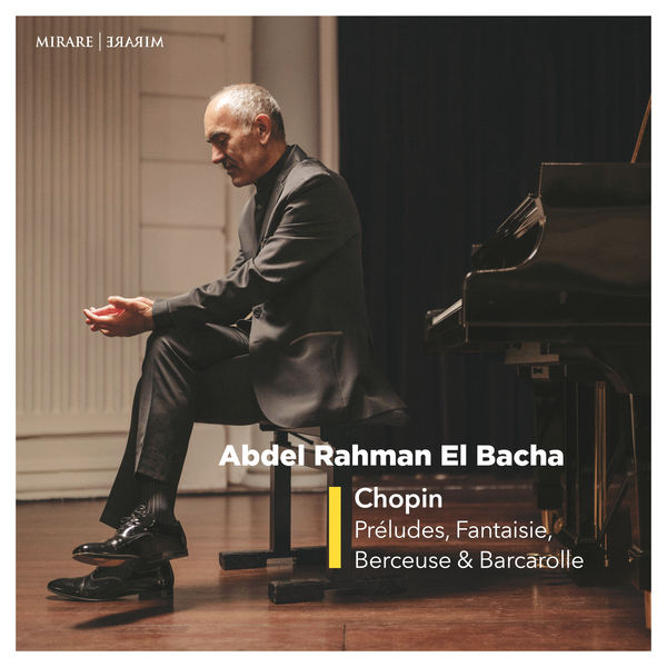 Abdel Rahman El Bacha - Chopin : Préludes, Fantaisie, Berçeuse et Barcarolle (2022) [FLAC 24bit/192kHz] Download