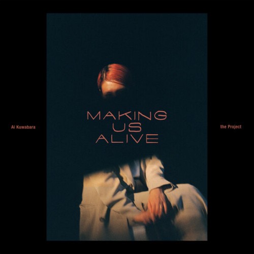 Ai Kuwabara The Project – Making Us Alive (Live) (2022) [FLAC, 24 bit, 48 kHz]
