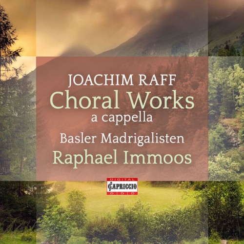 Basler Madrigalisten, Raphael Immoos – Joachim Raff: Choral Works (2022) [FLAC 24 bit, 96 kHz]
