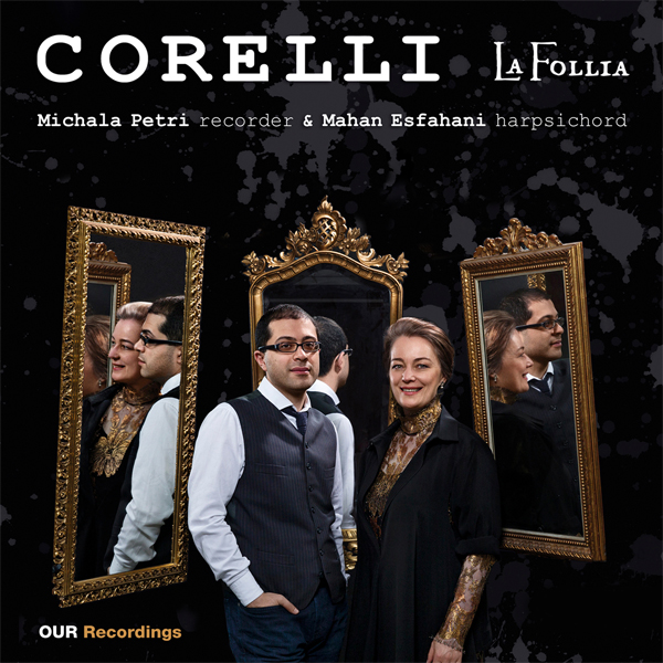 Michala Petri, Mahan Esfahani – Arcangelo Corelli – La Follia: Six Sonatas, Op. 5, No. 7-12 (2015) DSF DSD64