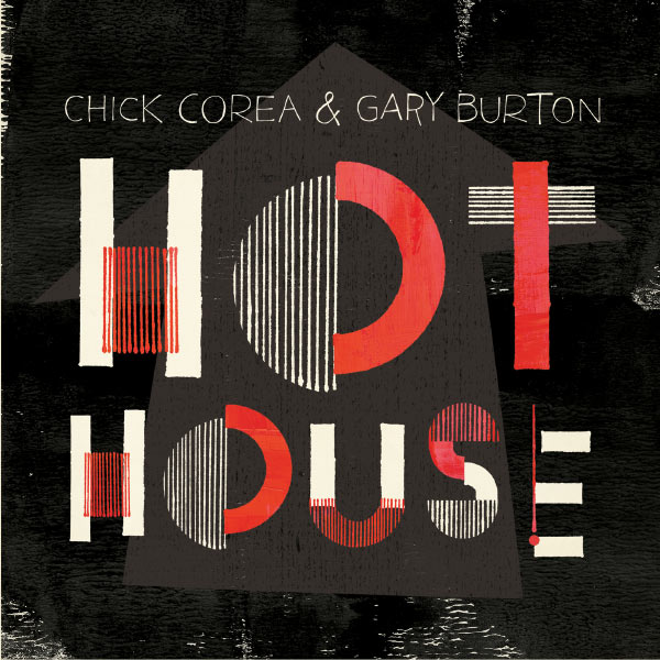 Chick Corea & Gary Burton – Hot House (2012) [Official Digital Download 24bit/96kHz]