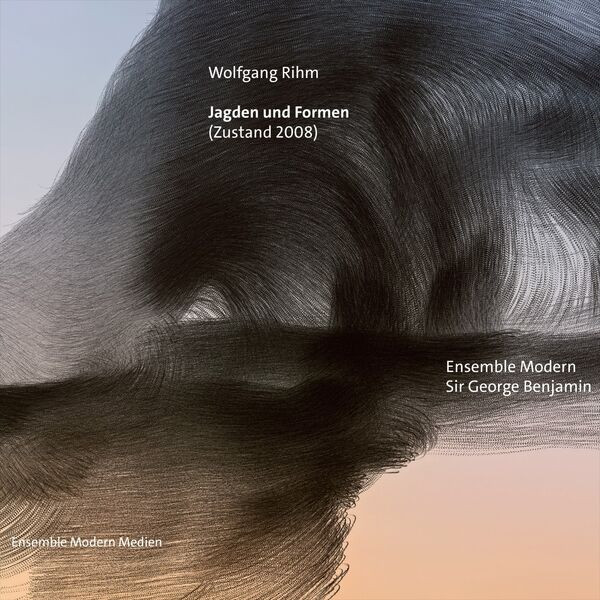 Ensemble Modern - Wolfgang Rihm: Jagden und Formen (Zustand 2008) [Live] (2022) 24bit FLAC Download