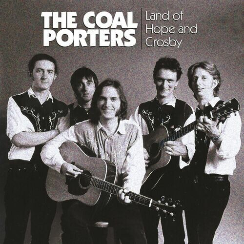 The Coal Porters – Land Of Hope And Crosby (Expanded Edition) (2022) MP3 320kbps