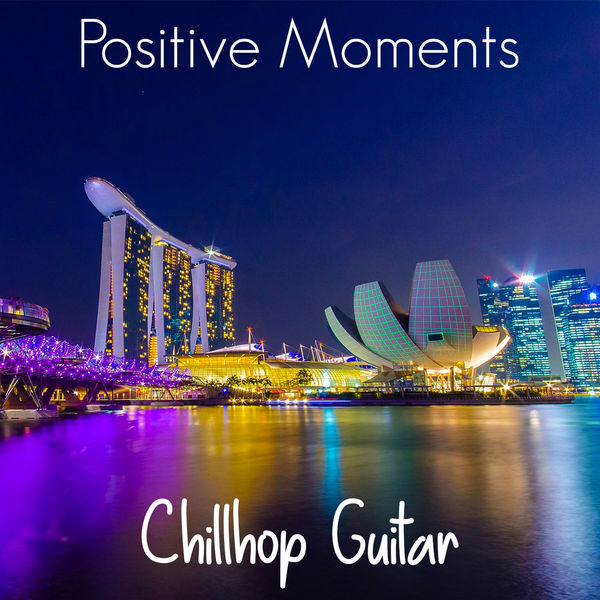 Chillhop Guitar – Positive Moments (2021) [Official Digital Download 24bit/44,1kHz]