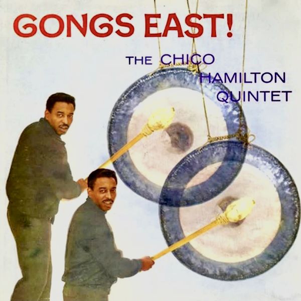Chico Hamilton – Gongs East! (1958/2020) [Official Digital Download 24bit/96kHz]