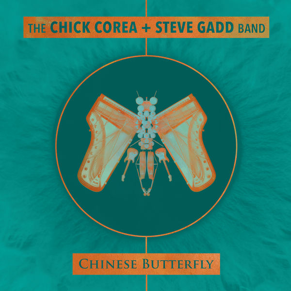 Chick Corea & Steve Gadd Band – Chinese Butterfly (2018) [Official Digital Download 24bit/96kHz]