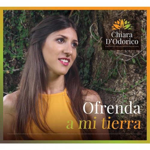 Chiara D’Odorico – Ofrenda a mi tierra (2021) [FLAC 24 bit, 44,1 kHz]
