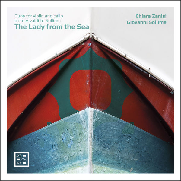 Chiara Zanisi & Giovanni Sollima – The Lady from the Sea: Duos for Violin and Cello from Vivaldi to Sollima (2020) [Official Digital Download 24bit/96kHz]