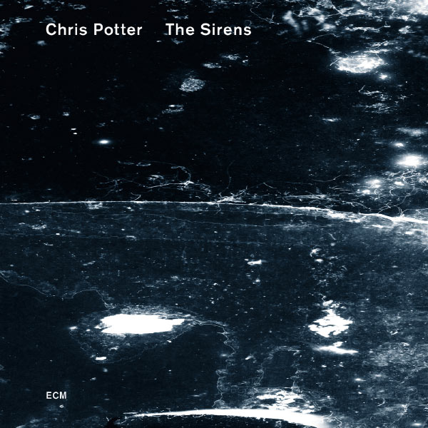 Chris Potter – The Sirens (2011/2013) [Official Digital Download 24bit/88,2kHz]