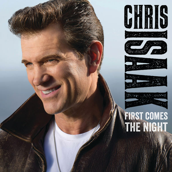 Chris Isaak – First Comes The Night (2015) [Official Digital Download 24bit/44,1kHz]
